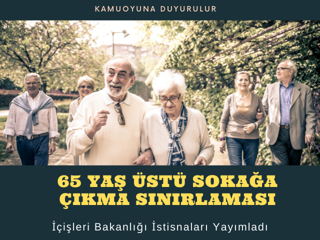 Sokağa çıkma yasağı olan 65 yaş üstü için istisnalar belirledi