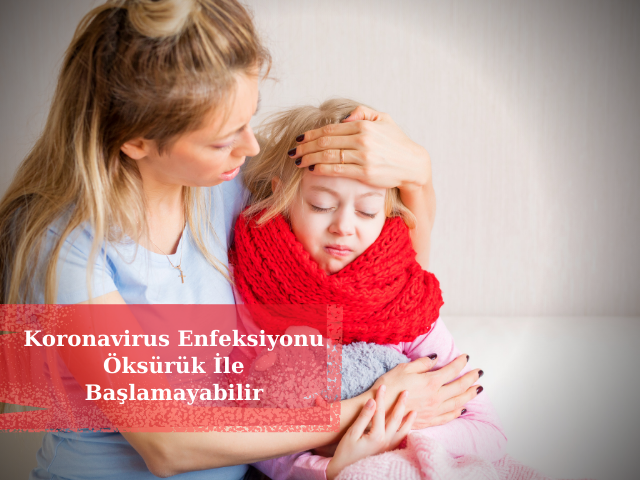 Çocuklarda Koronavirus Enfeksiyonu Öksürük İle Başlamayabilir
