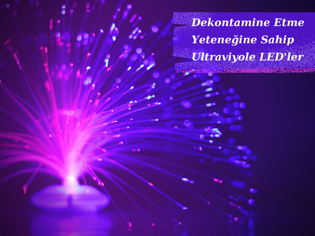 Ultraviyole LED'ler, Hava Ve Sudan Koronavirüsü Etkisizleştirmede Potansiyeli Olduğunu Kanıtladı