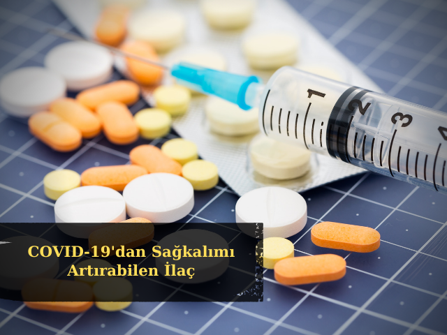 COVID-19'dan Sağkalımı Artırabilen İlaç