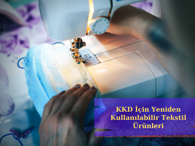 KKD İçin Yeniden Kullanılabilir Tekstil Ürünleri