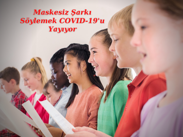 Maskesiz Şarkı Söylemek COVID-19'u Yayıyor