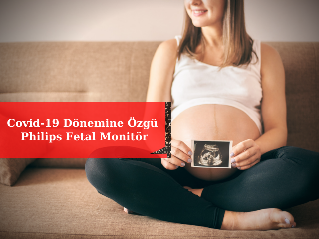 Covid-19 Dönemine Özgü Philips Fetal Monitör