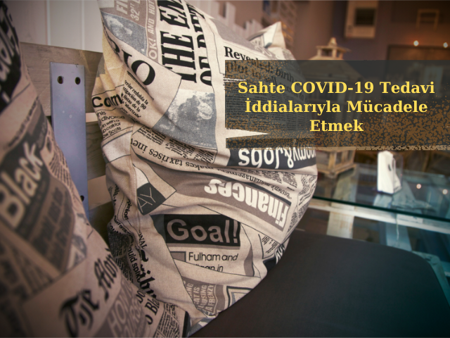 Sahte COVID-19 Tedavi İddialarıyla Mücadele Etmek İçin Daha Fazlası Yapılmalı