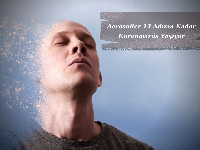 Verilen Nefesteki Aerosoller 13 Adıma Kadar Koronavirüs Yayıyor