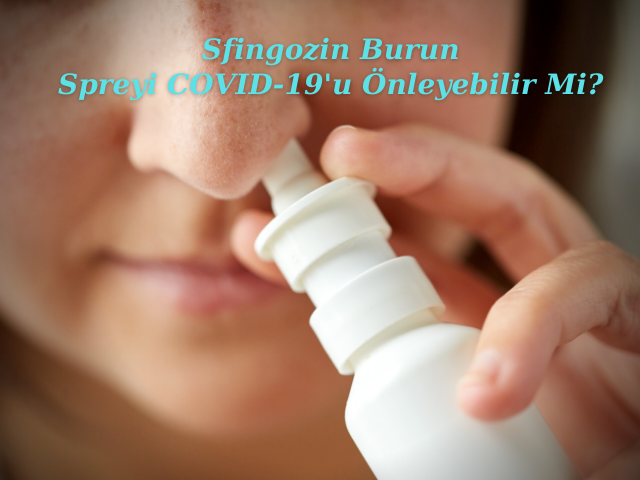 Sfingozin Burun Spreyi COVID-19'u Önleyebilir Mi?