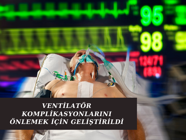 Ventilatör Komplikasyonlarını Önleyen Cihaz 