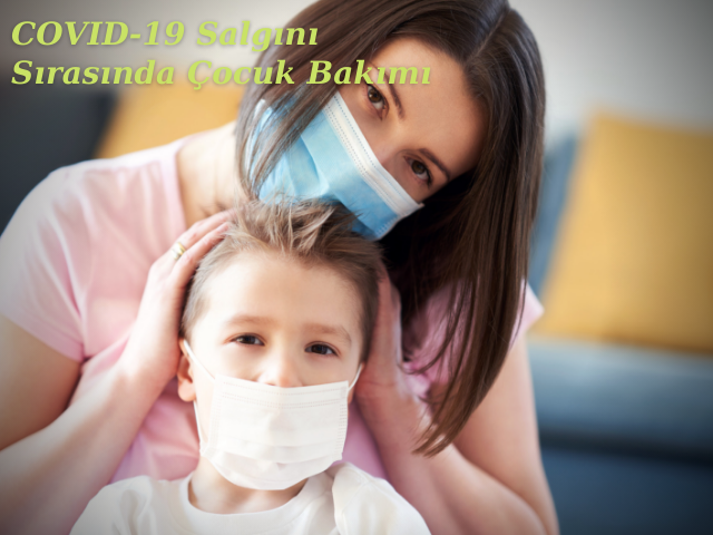 COVID-19 Salgını Sırasında Çocuk Bakımı