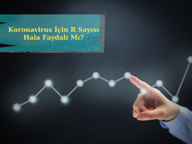 Koronavirus İçin R Sayısı Hala Faydalı Mı?