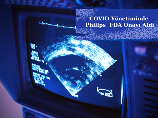 COVID Komplikasyonlarının Yönetiminde Philips Ultrasonları FDA Onayı Aldı