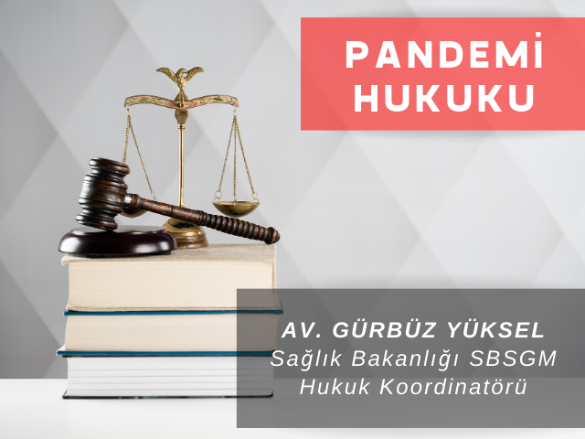 PANDEMİ HUKUKU (KORONAVİRUS-COVİD 19)