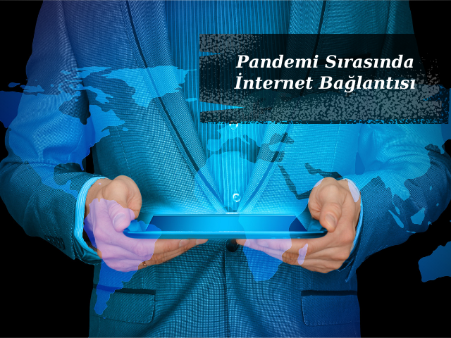 Koronavirüs Pandemisi Sırasında İnternet Bağlantısı