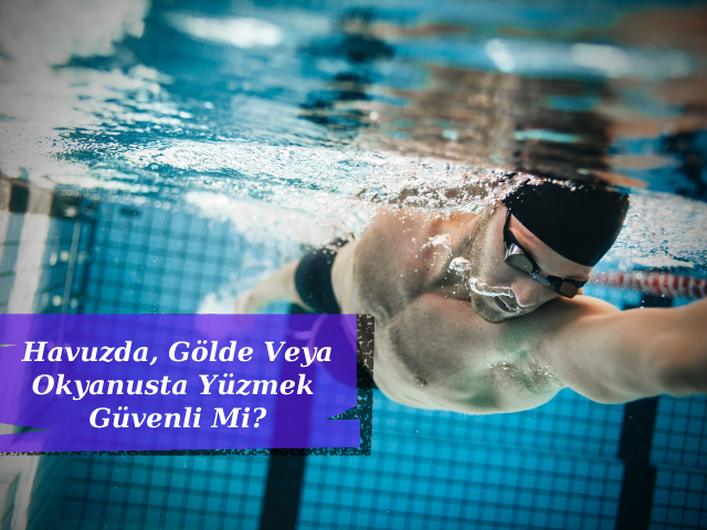 Pandemi Günlerinde Havuzda, Gölde Veya Okyanusta Yüzmek Güvenli Mi?