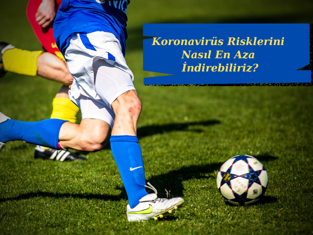 Spor Oyuncularında Koronavirüs Risklerini Nasıl En Aza İndirebiliriz?