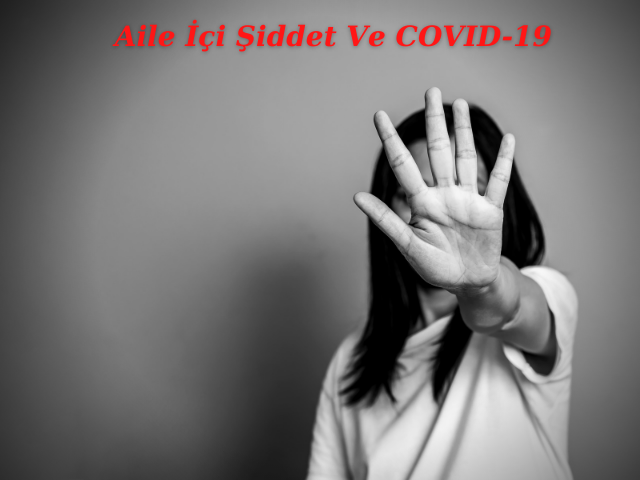 Aile İçi Şiddet Ve COVID-19
