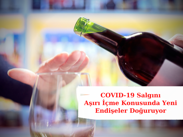 COVID-19 Salgını Aşırı İçme Konusunda Yeni Endişeler Doğuruyor