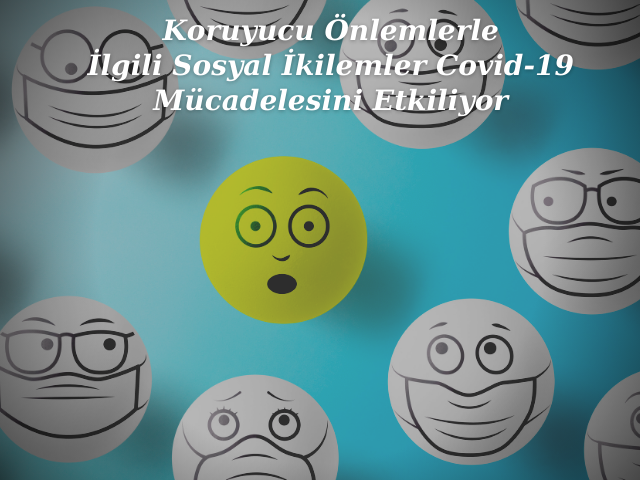 Koruyucu Önlemlerle İlgili Sosyal İkilemler Covid-19 Mücadelesini Etkiliyor
