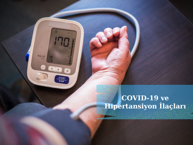 COVID-19 Hastalığı Olanlar İçin Yüksek Tansiyon İlaçları Güvenli
