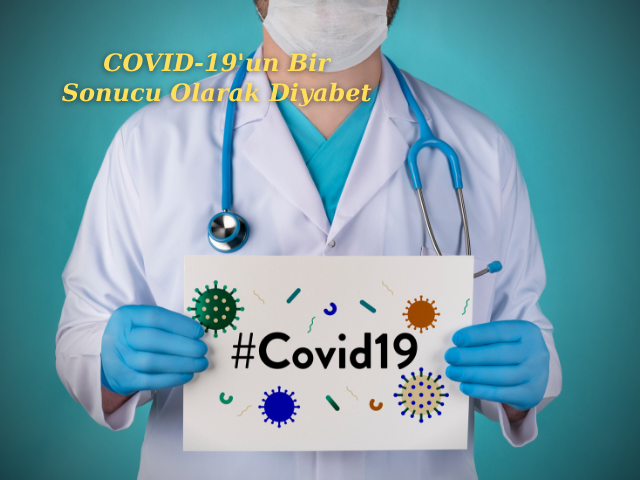 COVID-19'un Bir Sonucu Olarak Diyabet