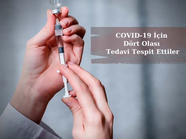 Araştırmacılar COVID-19 İçin Dört Olası Tedaviyi Tespit Etti
