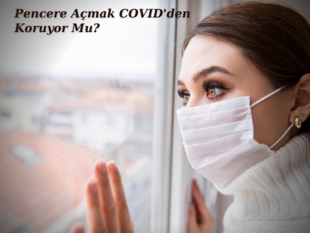 Pencere Açmak COVID'den Koruyor Mu?