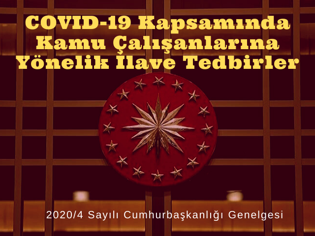 COVID-19 Kapsamında Kamu Çalışanlarına Yönelik İlave Tedbirler