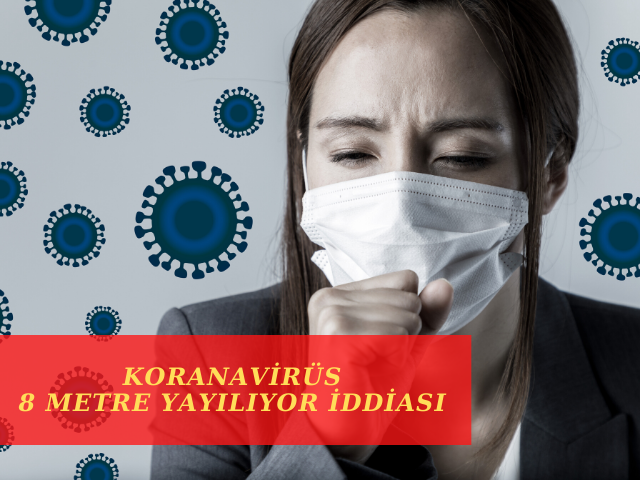 Endişe Verici Araştırma Sonucu “Virüs 8 Metreden Bulaşıyor”