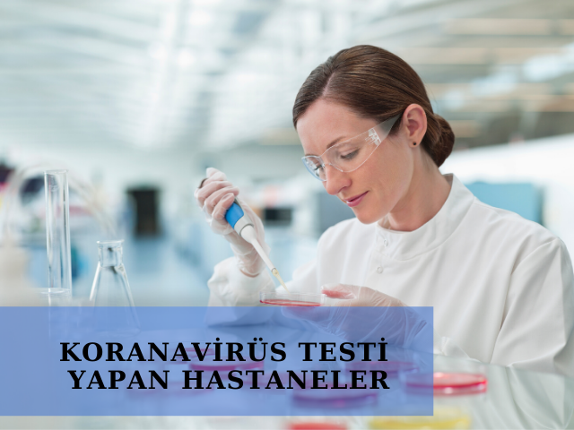 Korona Virüs Testi Yapılan Kurumlar