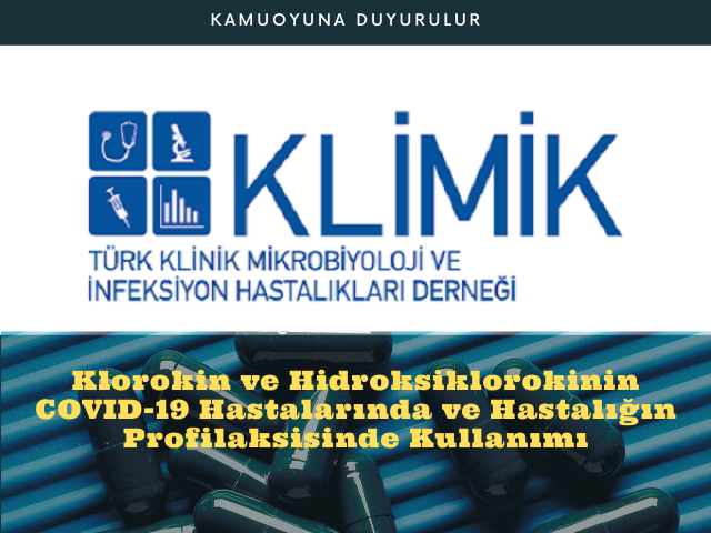 Klorokin ve Hidroksiklorokinin COVID-19 Hastalarında ve Hastalığın Profilaksisinde Kullanımı Konusunda KLİMİK Derneği Görüşü